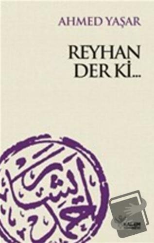 Reyhan Der ki... - Ahmed Yaşar - Kalem Yayınevi - Fiyatı - Yorumları -