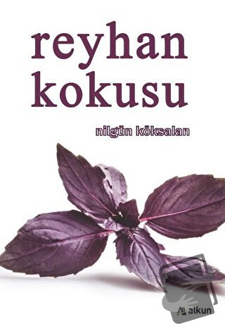 Reyhan Kokusu - Nilgün Köksalan - Alkun Kitap - Fiyatı - Yorumları - S