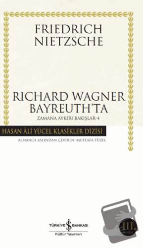 Richard Wagner Bayreuth’ta - Friedrich Wilhelm Nietzsche - İş Bankası 