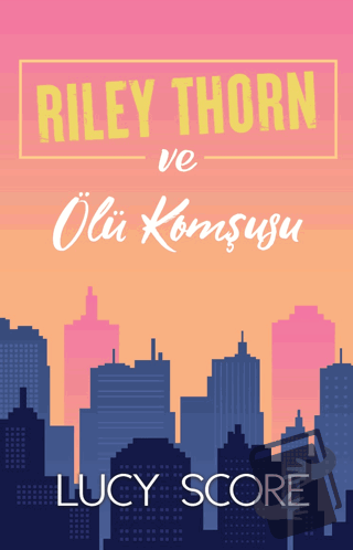 Riley Thorn ve Ölü Komşusu - Lucy Score - Martı Yayınları - Fiyatı - Y