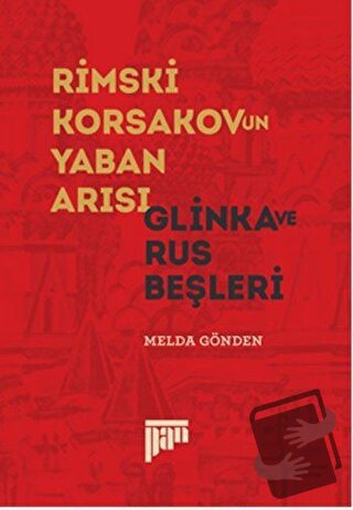 Rimski Korsakov’un Yaban Arısı - Glinka ve Rus Beşleri - Melda Gönden 