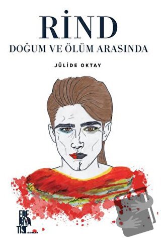 Rind Doğum Ve Ölüm Arasında - Jülide Oktay - Edebiyatist - Fiyatı - Yo