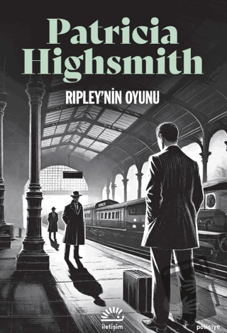 Ripley'nin Oyunu - Patricia Highsmith - İletişim Yayınevi - Fiyatı - Y