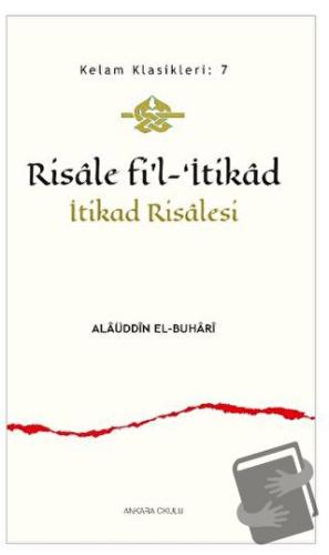 Risâle fi’l-‘İtikad - Alaüddin el-Buhari - Ankara Okulu Yayınları - Fi