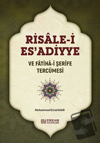 Risale-i Esadiyye ve Fatiha-i Şerife Tercümesi - Muhammed Esad Erbili 