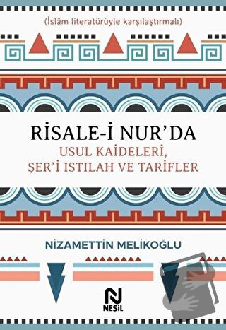 Risale-i Nur’da Usul Kaideleri, Şer’i Istılah ve Tarifler (Ciltli) - N