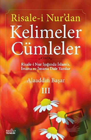 Risale-i Nur’dan Kelimeler Cümleler 3 - Alaaddin Başar - Zafer Yayınla