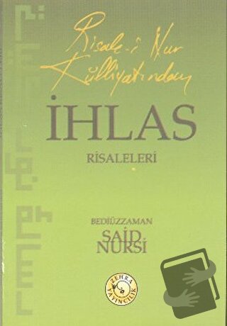 Risale-i Nur Külliyatından İhlas Risaleleri - Bediüzzaman Said-i Nursi