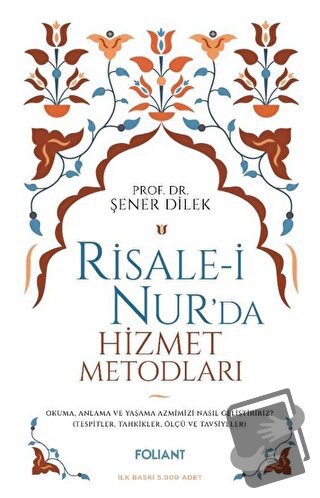 Risale-i Nur'da Hizmet Metodları - Şener Dilek - Foliant Yayınları - F