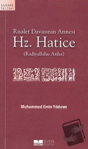 Risalet Davasının Annesi Hz. Hatice - Muhammed Emin Yıldırım - Siyer Ç