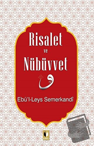 Risalet ve Nübüvvet - Ebü'l Leys Semerkandi - Ehil Yayınları - Fiyatı 