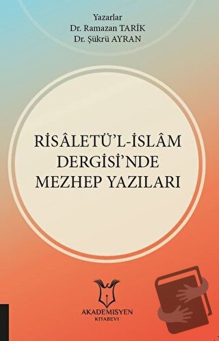 Risaletü’l-İslam Dergisi’nde Mezhep Yazıları - Ramazan Tarik - Akademi