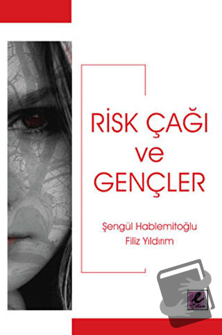 Risk Çağı ve Gençler - Filiz Yıldırım - Efil Yayınevi - Fiyatı - Yorum