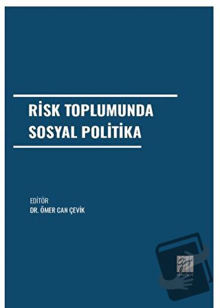 Risk Toplumunda Sosyal Politika - Ömer Can Çevik - Gazi Kitabevi - Fiy