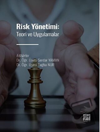 Risk Yönetimi: Teori ve Uygulamalar - Serdar Yaman - Gazi Kitabevi - F