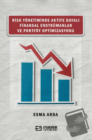 Risk Yönetiminde Aktife Dayalı Finansal Enstrümanlar ve Portföy Optimi