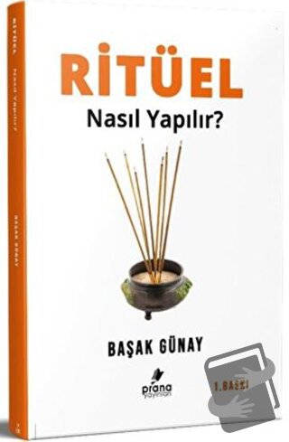 Ritüel Nasıl Yapılır? - Başak Günay - Prana Yayınları - Fiyatı - Yorum