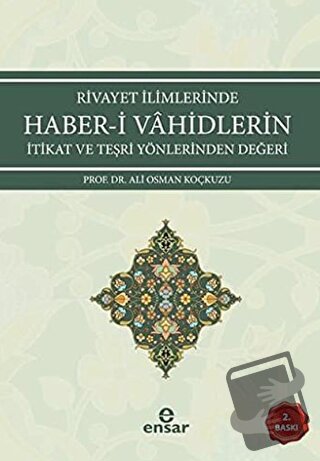 Rivayet İlimlerinde Haber-i Vahidlerin İtikat ve Teşri Yönlerinden Değ