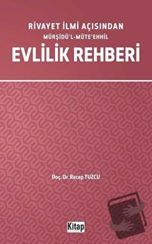 Rivayet İlmi Açısından Mürşidü’l-Müte’ehhil Evlilik Rehberi - Recep Tu