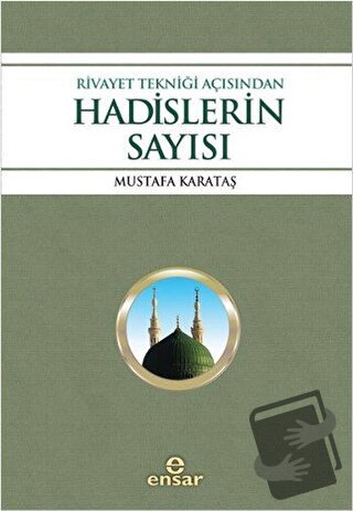 Rivayet Tekniği Açısından Hadislerin Sayısı - Mustafa Karataş - Ensar 