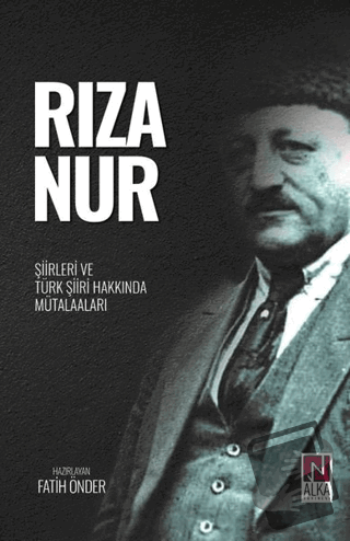 Rıza Nur - Şiirleri ve Türk Şiiri Hakkında Mütalaaları - Fatih Önder -