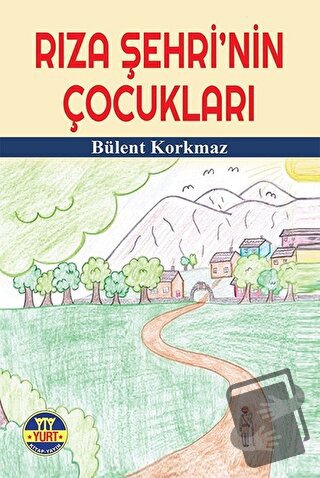 Rıza Şehri'nin Çocukları - Bülent Korkmaz - Yurt Kitap Yayın - Fiyatı 