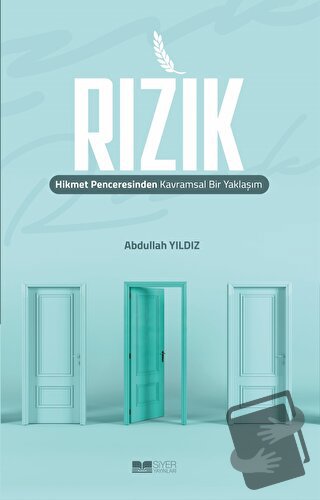 Rızık Hikmet Penceresinden Kavramsal Bir Yaklaşım - Abdullah Yıldız - 