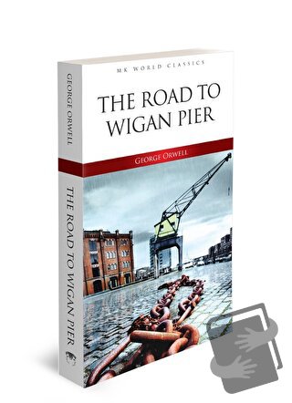 Road To Wigan Pier - George Orwell - MK Publications - Fiyatı - Yoruml