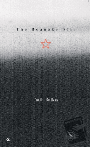 Roanake Star - Fatih Balkış - Epona Kitap - Fiyatı - Yorumları - Satın