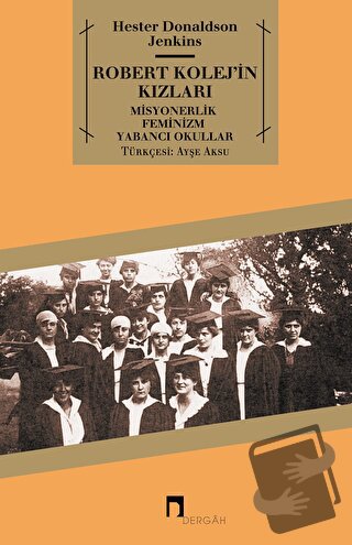 Robert Kolej’in Kızları - Hester Donaldson Jenkins - Dergah Yayınları 