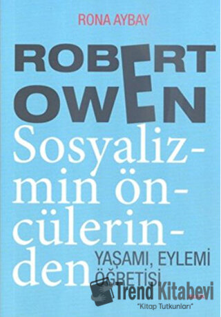 Robert Owen Sosyalizmin Öncülerinden - Rona Aybay - Alfa Yayınları - F