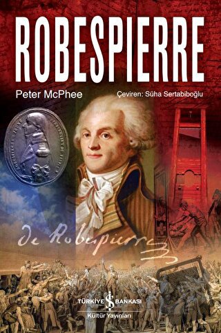 Robespierre - Peter McPhee - İş Bankası Kültür Yayınları - Fiyatı - Yo