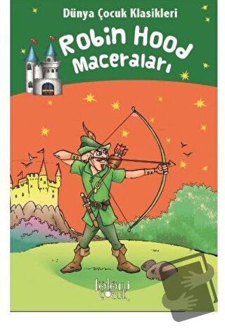 Robin Hood Maceraları - Dünya Çocuk Klasikleri - Howard Pyle - Koloni 