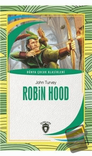 Robin Hood - John Turvey - Dorlion Yayınları - Fiyatı - Yorumları - Sa