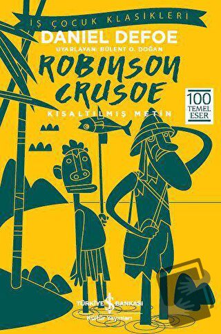 Robinson Crusoe (Kısaltılmış Metin) - Daniel Defoe - İş Bankası Kültür