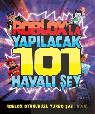 Roblox’la Yapılacak 101 Havalı Şey - Kevin Pettman - Flipper Yayıncılı