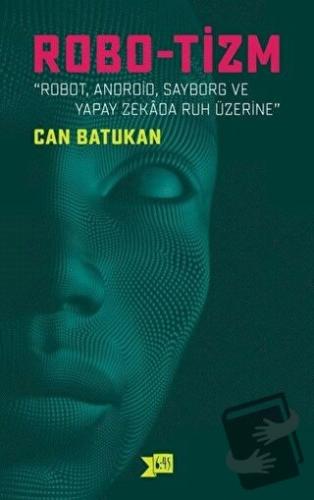 Robo-tizm - Can Batukan - Altıkırkbeş Yayınları - Fiyatı - Yorumları -