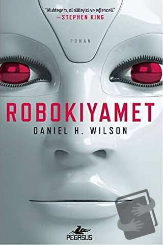 Robokıyamet - Daniel H. Wilson - Pegasus Yayınları - Fiyatı - Yorumlar