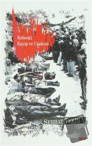 Roboski: Kayıp ve Uzaksın - Serhat Tekin - Red Yayınları - Fiyatı - Yo