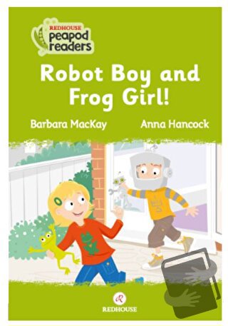 Robot Boy And Frog Girl! - Barbara Mackay - Redhouse Kidz Yayınları - 