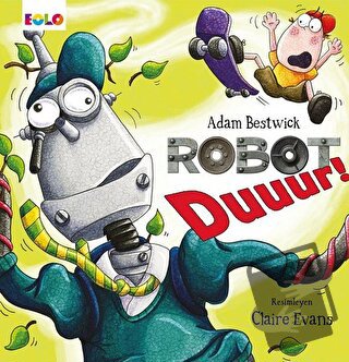 Robot Duuur! - Adam Bestwick - Eolo Yayıncılık - Fiyatı - Yorumları - 