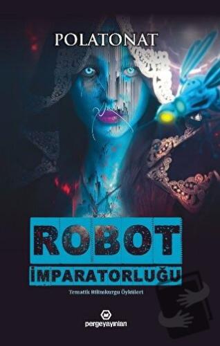 Robot İmparatorluğu - Polat Onat - Perge Yayınları - Fiyatı - Yorumlar