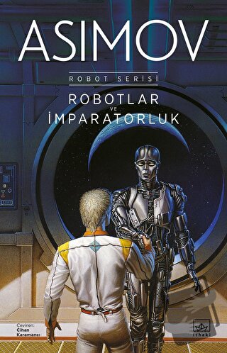 Robotlar ve İmparatorluk - Robot Serisi - Isaac Asimov - İthaki Yayınl