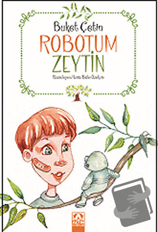 Robotum Zeytin - Buket Çetin - Altın Kitaplar - Fiyatı - Yorumları - S