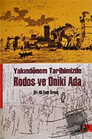 Rodos ve Oniki Ada Yakındönem Tarihimizde - Ali Fuat Örenç - Doğu Kütü