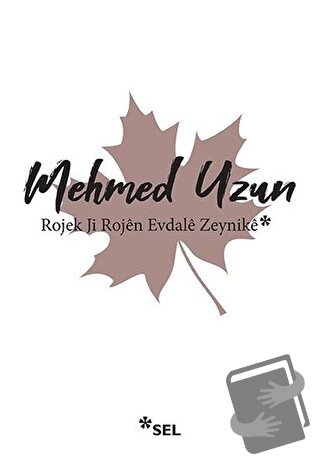 Rojek Ji Rojen Evdale Zeynike - Mehmed Uzun - Sel Yayıncılık - Fiyatı 