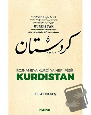 Rojnameya Kurdi Ya Heri Peşin Kurdıstan - Felat Dılgeş - Nubihar Yayın