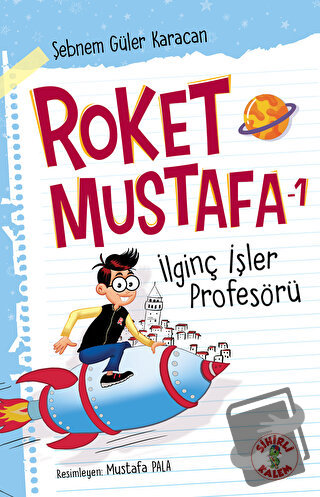 Roket Mustafa 1 - İlginç İşler Profesörü - Şebnem Güler Karacan - Sihi