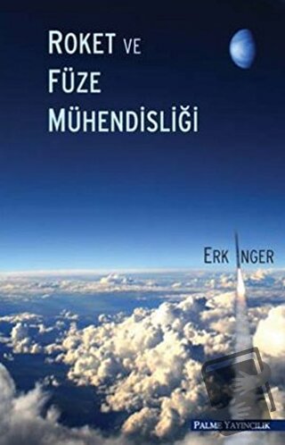 Roket ve Füze Mühendisliği - Erk İnger - Palme Yayıncılık - Fiyatı - Y