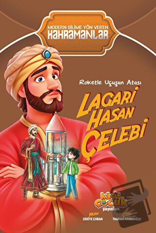 Roketle Uçuşun Atası Lagari Hasan Çelebi - Zekiye Çoban - Kaşif Çocuk 